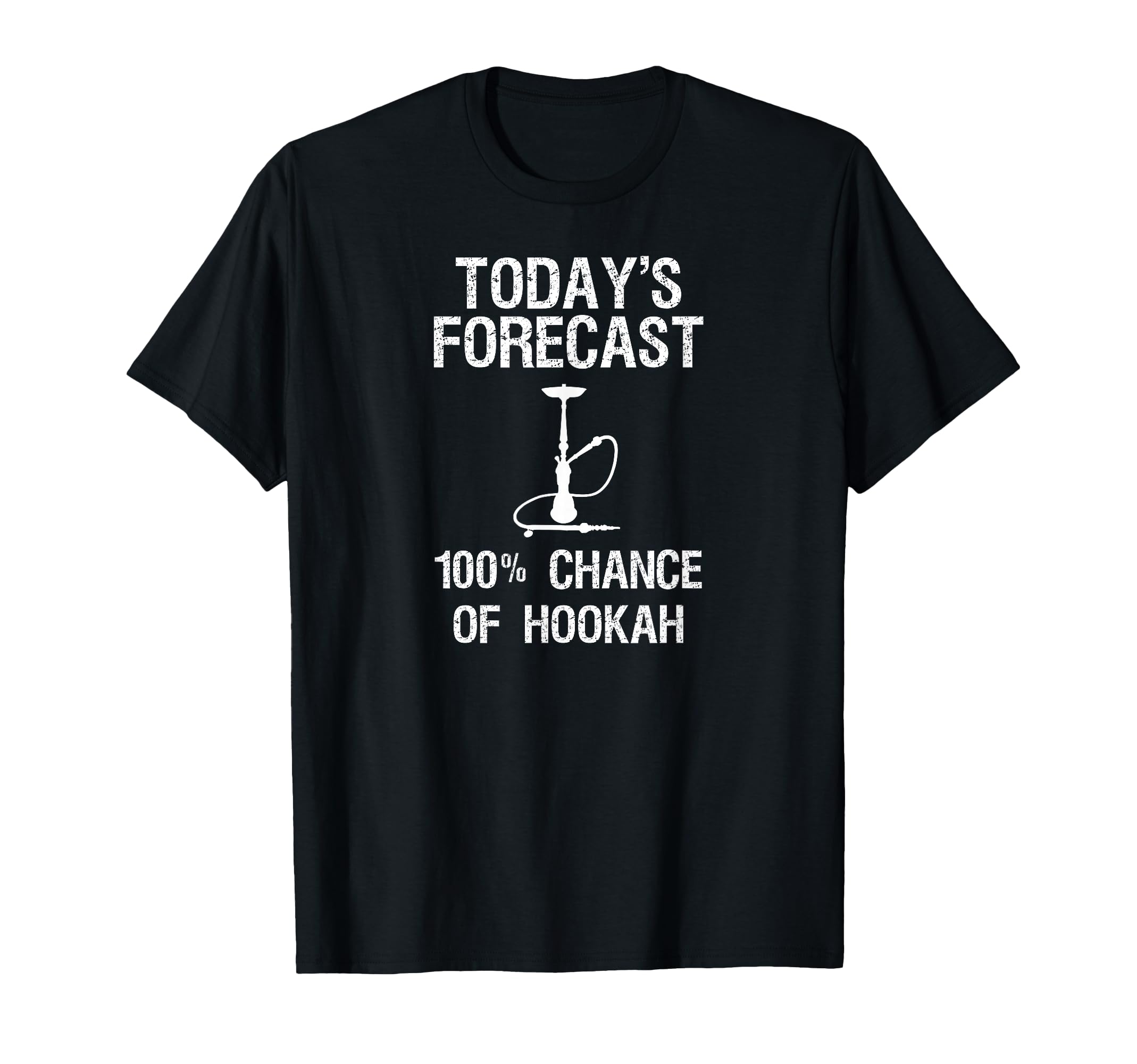 Hookah Funny Shirt Gift - Todays Forecast T-Shirt