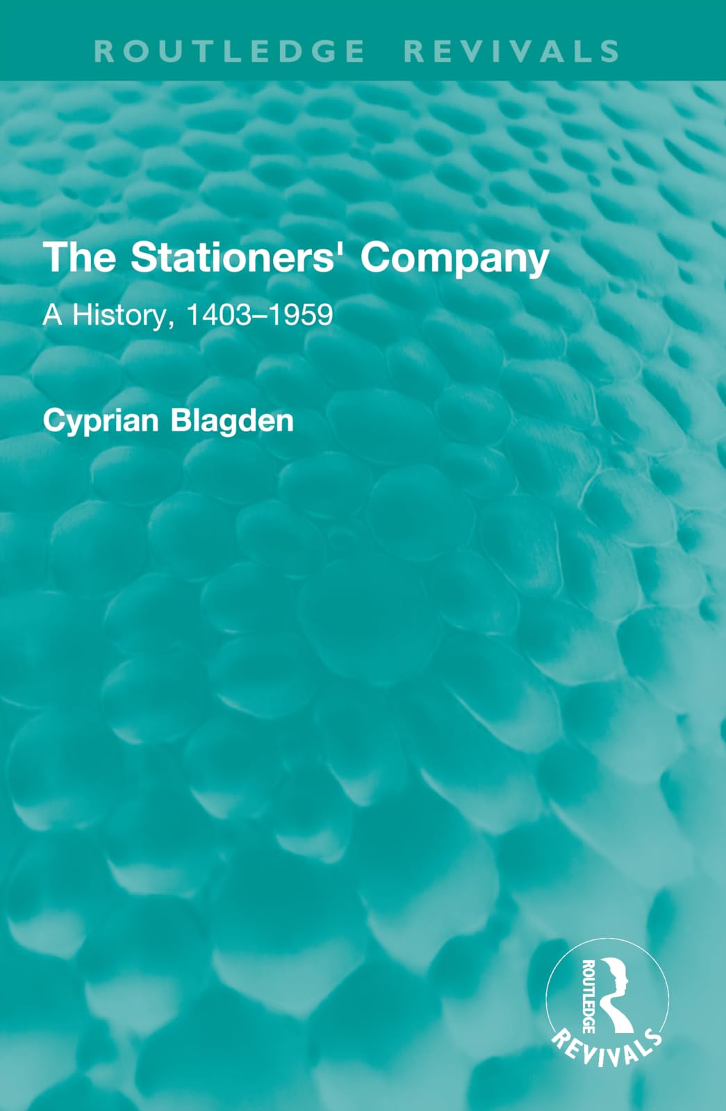 The Stationers' Company: A History, 1403–1959 (Routledge Revivals)