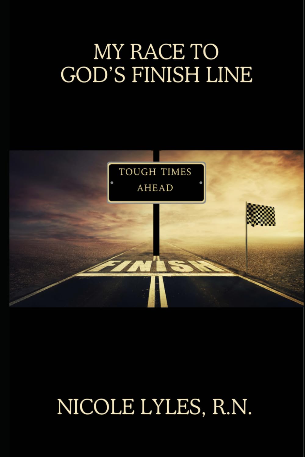 My Race To God's Finish Line