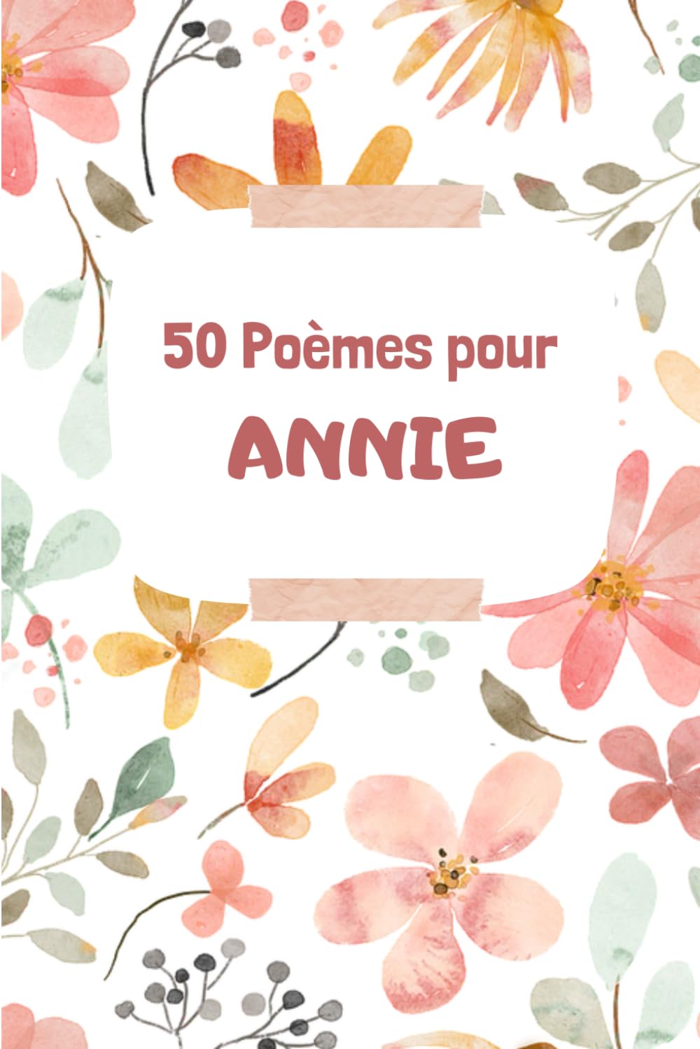 50 Poèmes pour Annie: Un Voyage Émotionnel à Travers les Mots