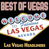 Best Of Vegas: Las Vegas Headliners