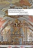  Historische Orgeln im Dreiländerkreis Sigmaringen: Mit einem Inventar aller bekannten Pfeifenorgeln in den Kirchen des Landkreises (Regionalgeschichte im GMEINER-Verlag)