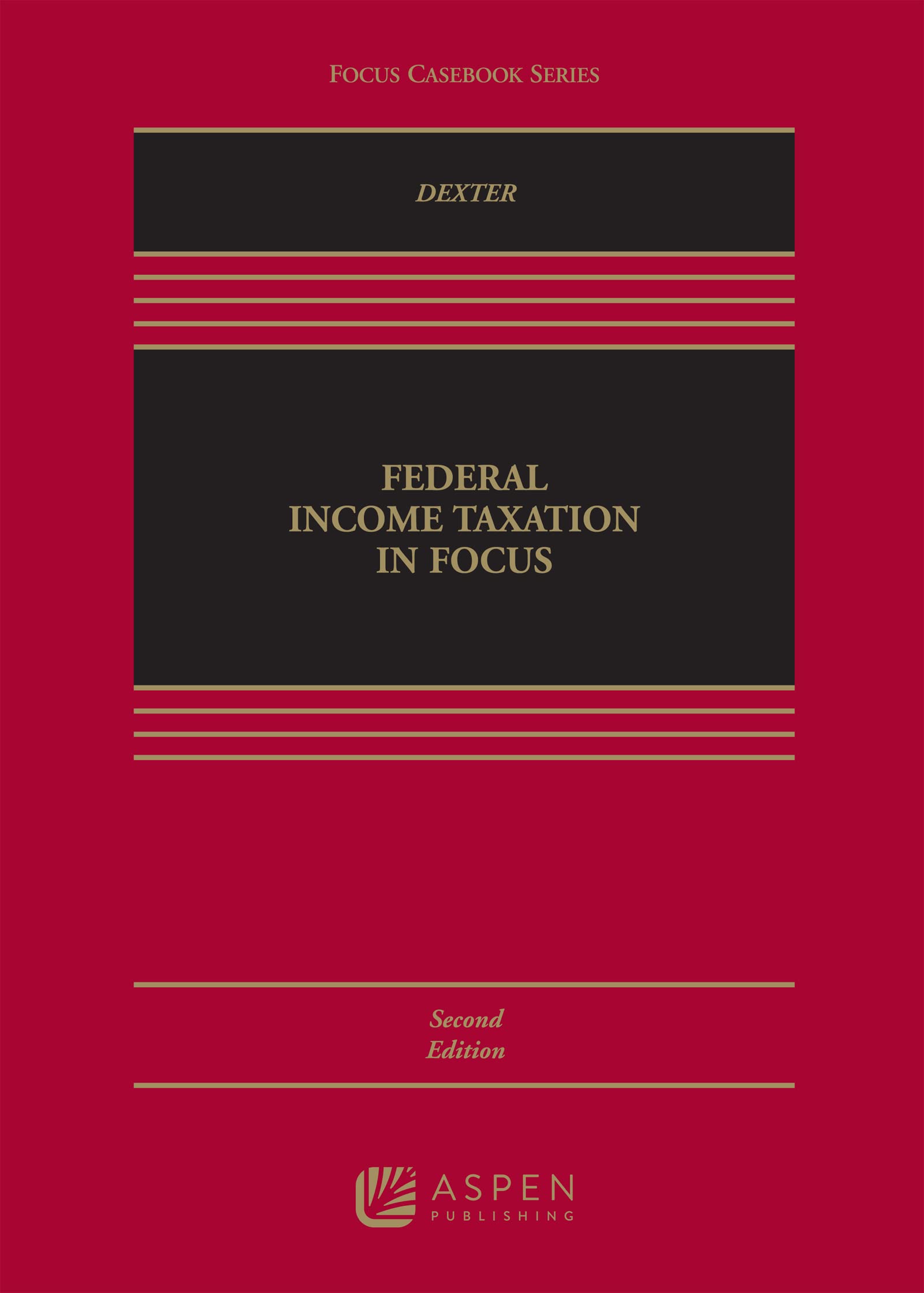Federal Income Taxation in Focus (Focus Casebook Series)