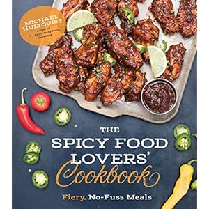 The Spicy Food Lovers’ Cookbook: Fiery, No-Fuss Meals Paperback – October 16, 2018