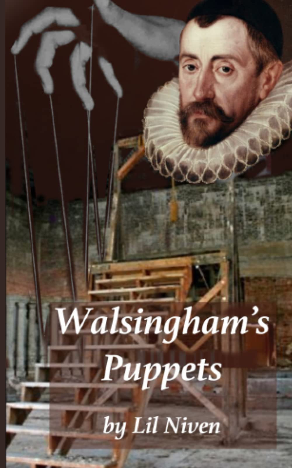 Walsingham's Puppets: Book 3 in a 4 Book series, after the successful "Against All The Odds' and 'Tested To The Limit' (The Lovell Chronicles)