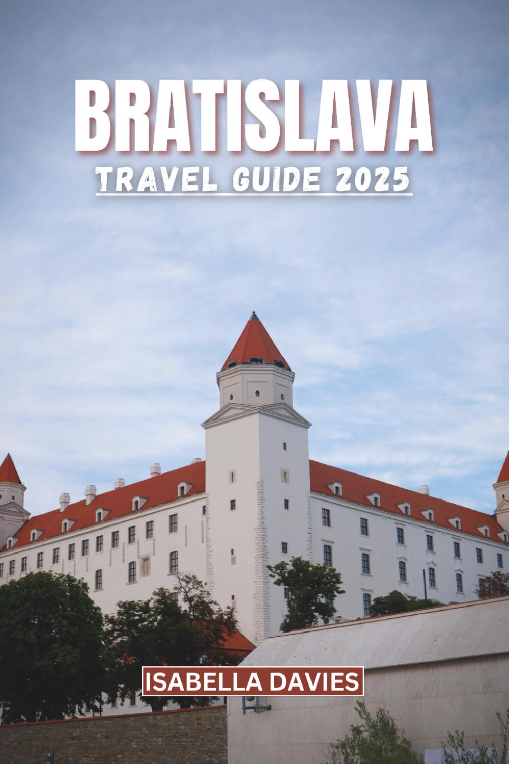 Bratislava travel guide 2025