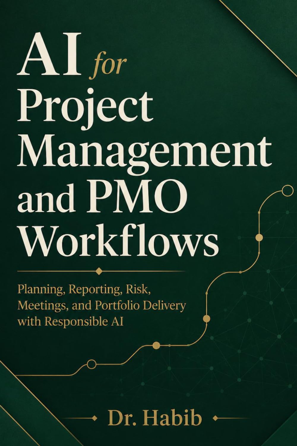 AI for Project Management and PMO Workflows: Planning, Reporting, Risk, Meetings, and Portfolio Delivery with Responsible AI