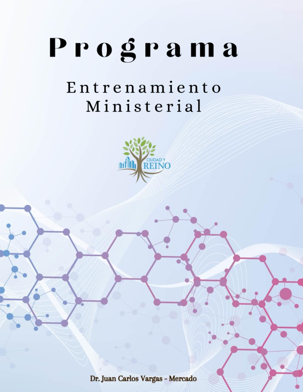 Programa Completo Entrenamiento Pastoral: Y de Transformación Espiritual, Renovación Ministerial y Transformación Territorial