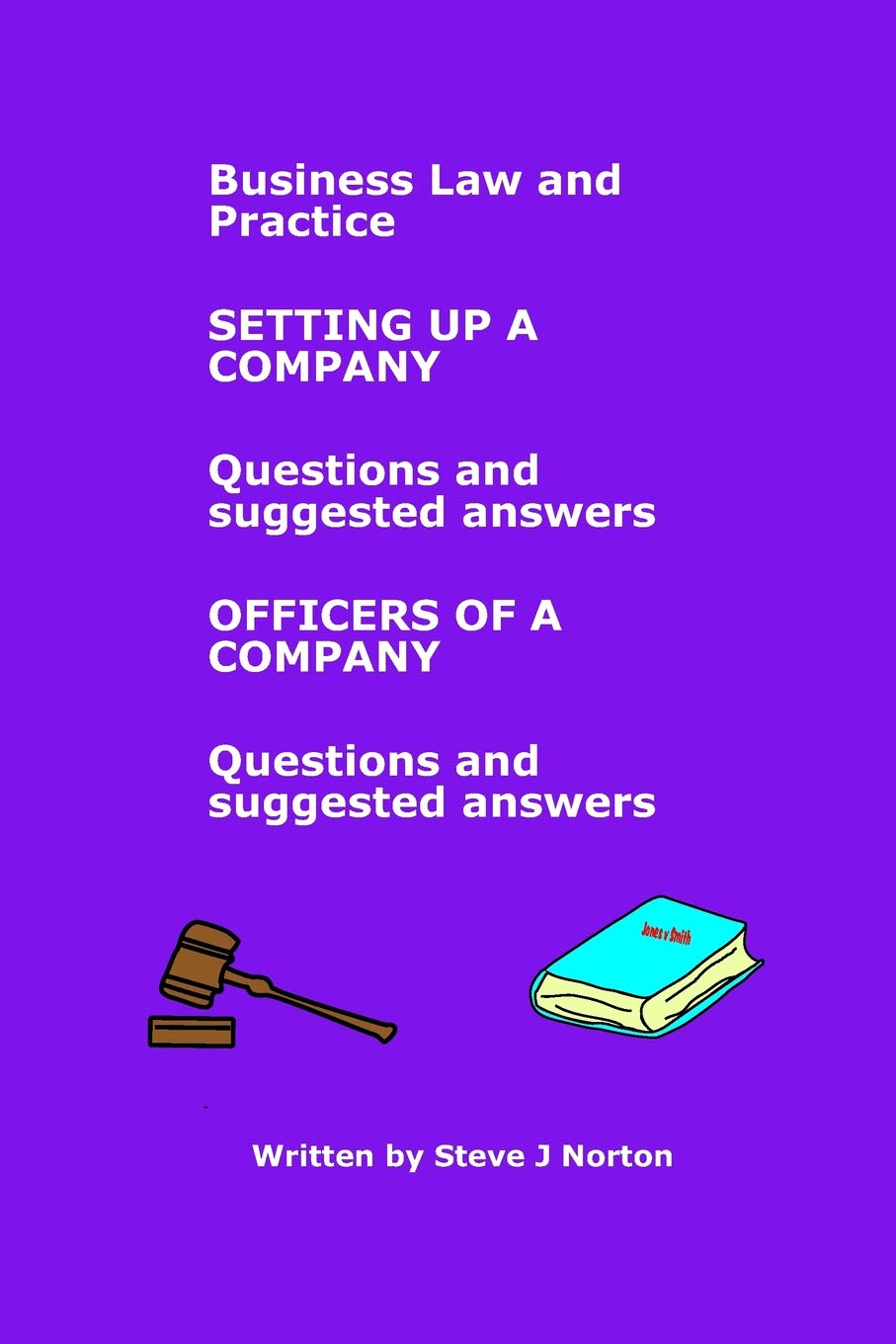 Business Law and Practice - Setting Up a Company (Questions and suggested answers) / Officers of a Company (Questions and suggested answers) (Part of a series of LPC guides)
