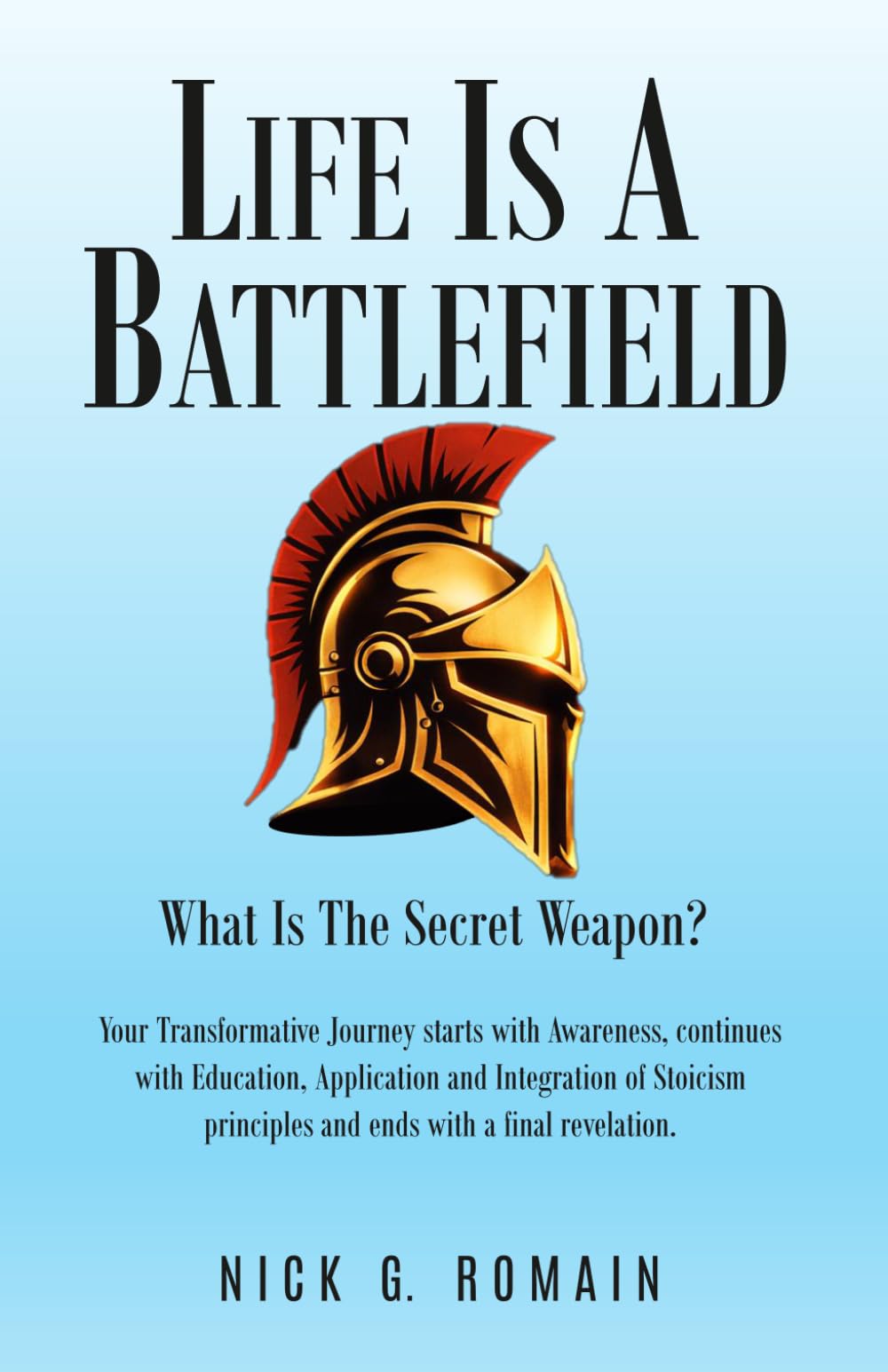 LIFE IS A BATTLEFIELD: What is the Secret Weapon?
