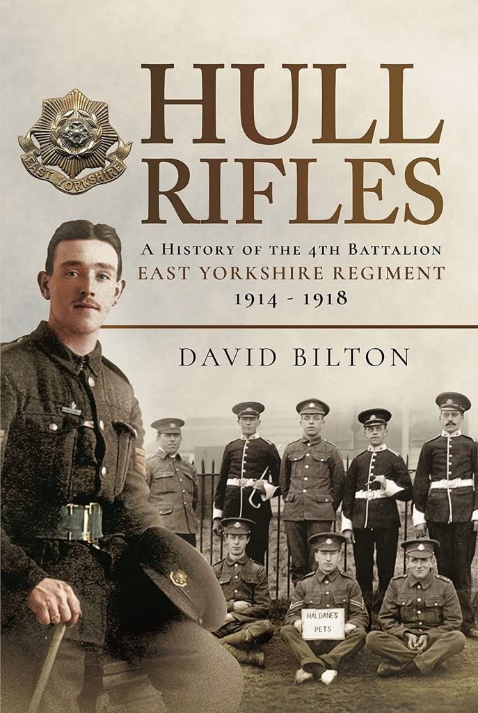 Hull Rifles: A History of the 4th Battalion East Yorkshire Regiment, 1914-1918