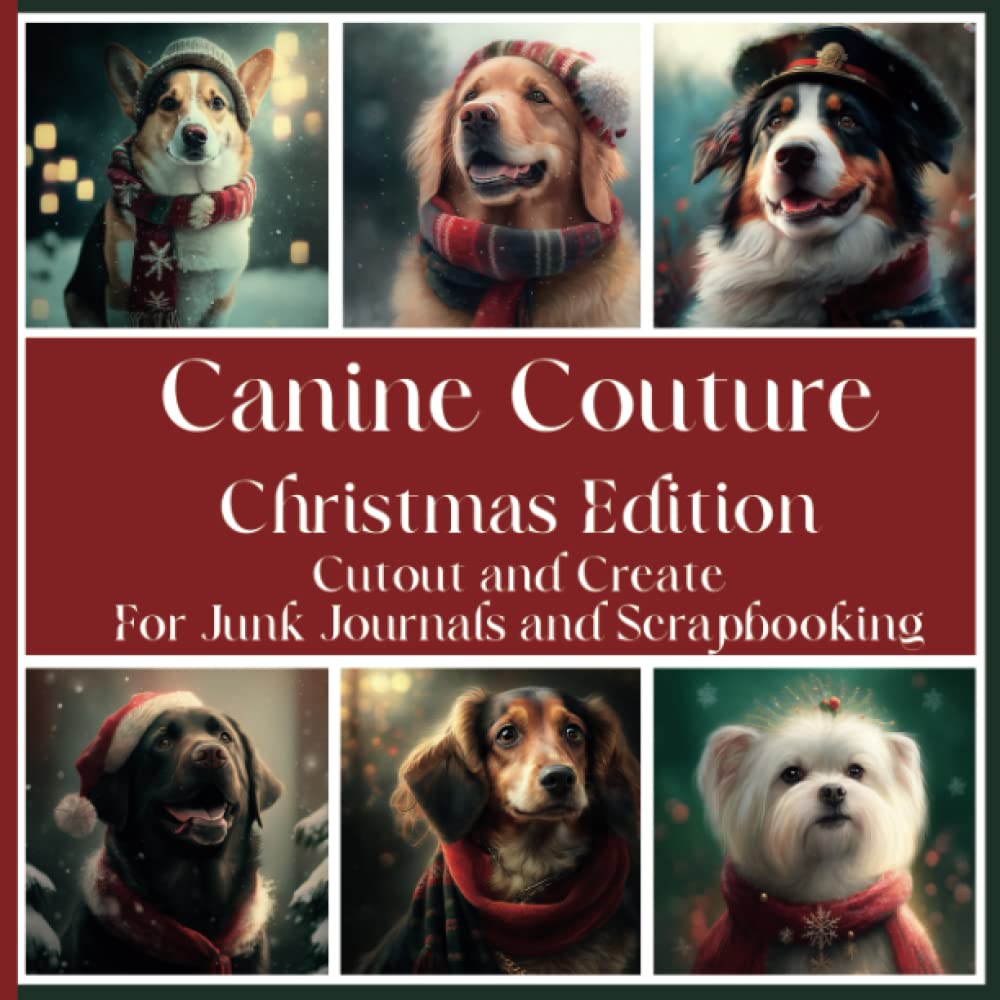 Vintage Canine Couture Christmas Edition A Book For Junk Journaling And Scrapbooking Single Slide Pages Cut out And Create