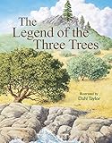 Legend of the Three Trees: The Classic Story of Following Your Dreams