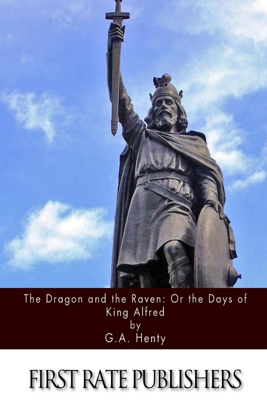 The Dragon and the Raven: Or The Days of King Alfred
