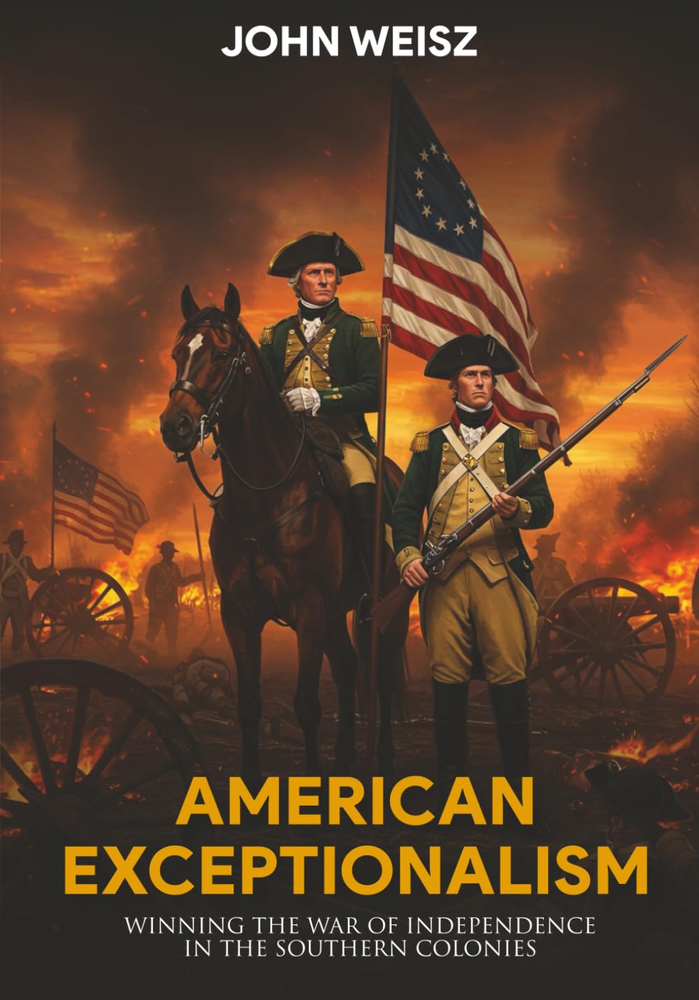 American Exceptionalism & War: Winning The War of Independence in the Southern Colonies