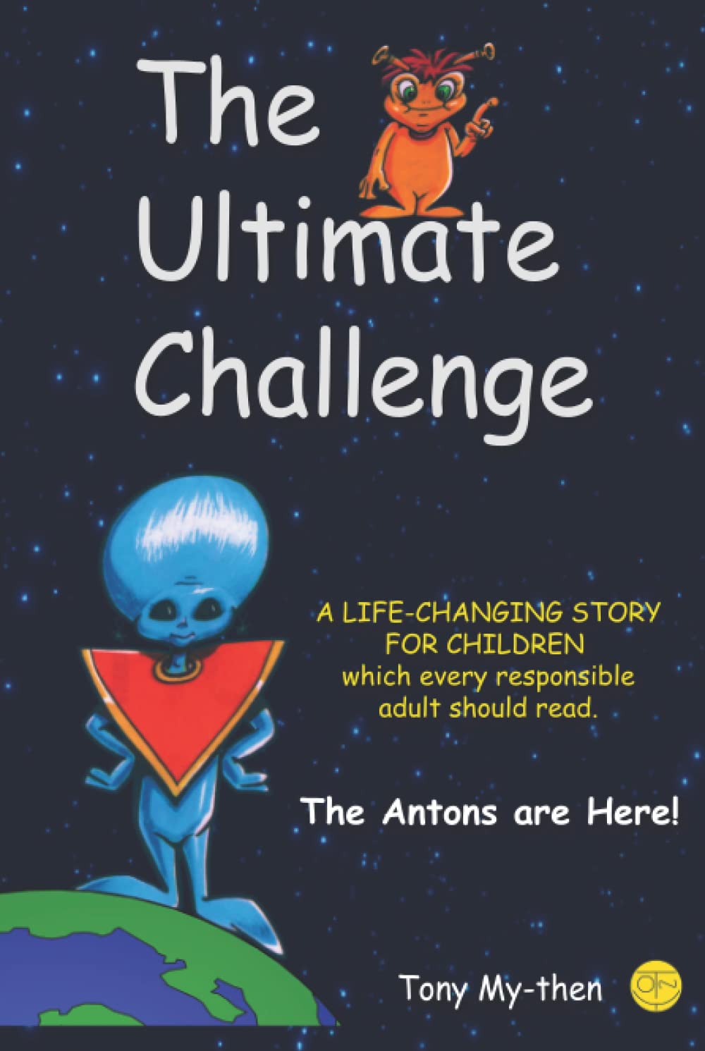 The Ultimate Challenge: A Life-Changing Story for Children Which Every Responsible Adult Should Read