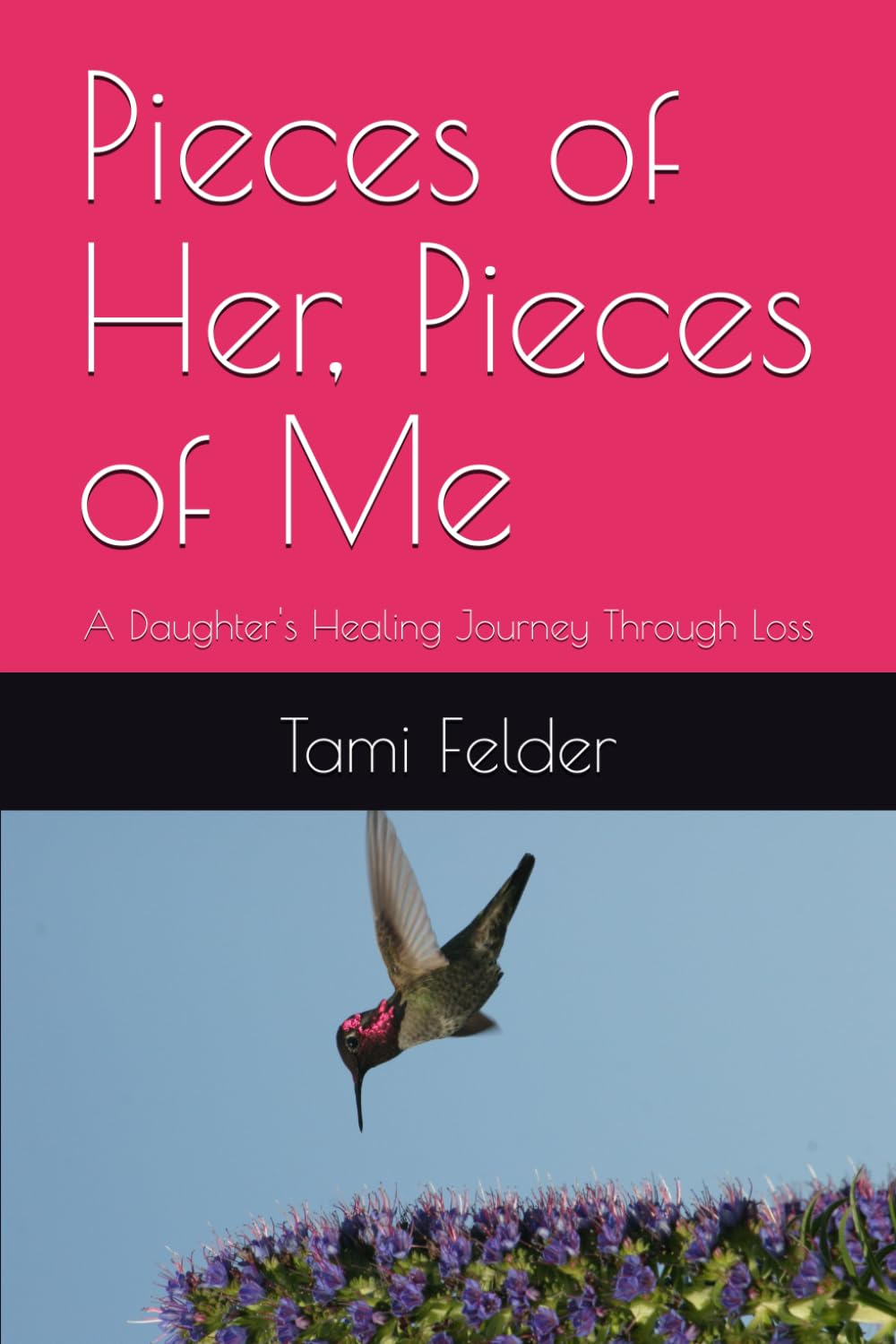 Pieces of Her, Pieces of Me: A Daughter's Healing Journey Through Loss