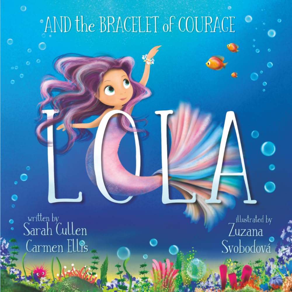 Lola: The Bracelet Of Courage (Ocean Tales Children's Books)
