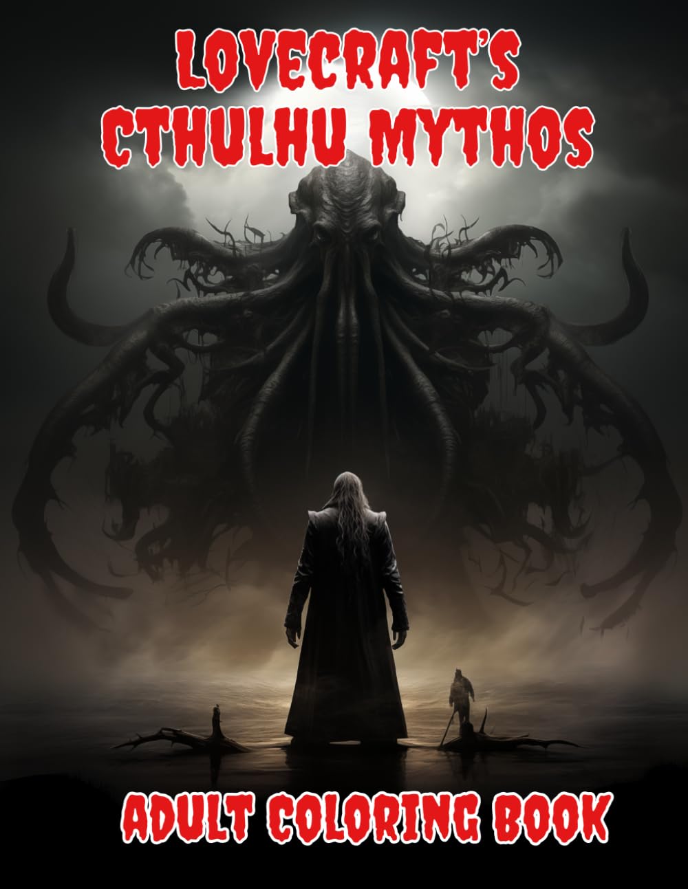 Lovecraft's Cthulhu Mythos Adult Coloring Book: A Lovecraftian Horror Coloring Book for Anxiety, Relaxation, and Stress Relief