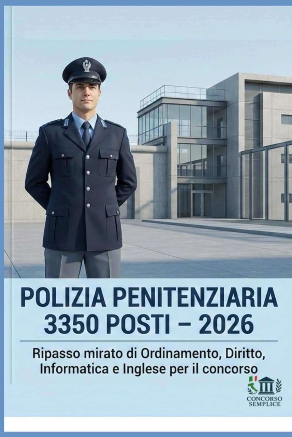 Polizia Penitenziaria 3350 posti – 2026: Ripasso mirato di Ordinamento, Diritto, Informatica e Inglese per il concorso
