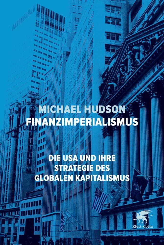 Finanzimperialismus: Die USA und ihre Strategie des globalen Kapitalismus