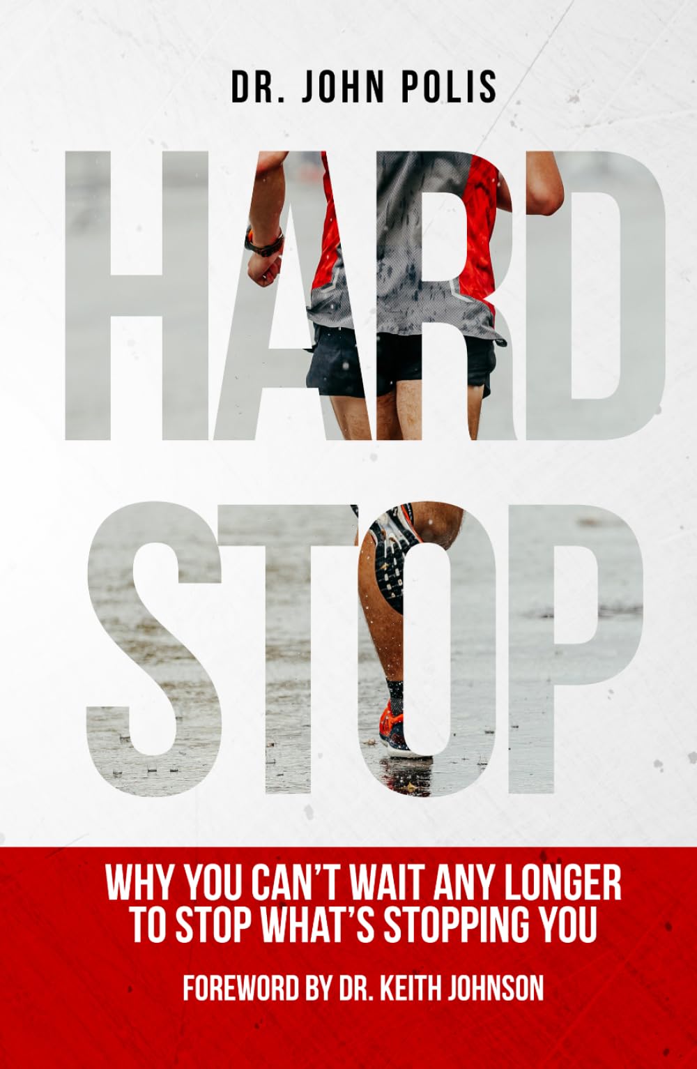 Hard Stop: Why You Can't Wait Any Longer to Stop What's Stopping You