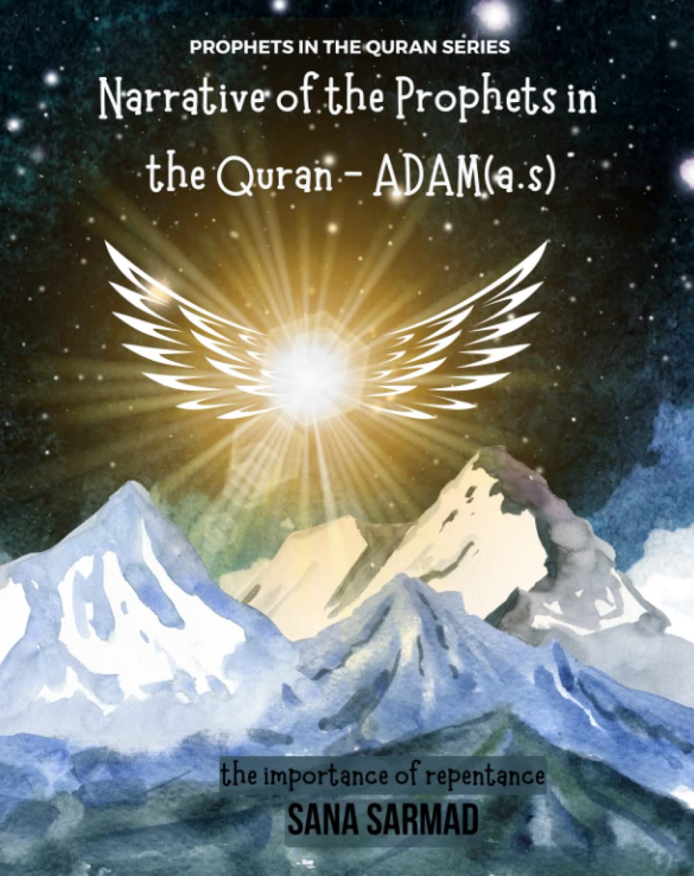 Narrative of the Prophets in the Quran - ADAM(a.s): the importance of repentance (PROPHETS IN THE QURAN SERIES)
