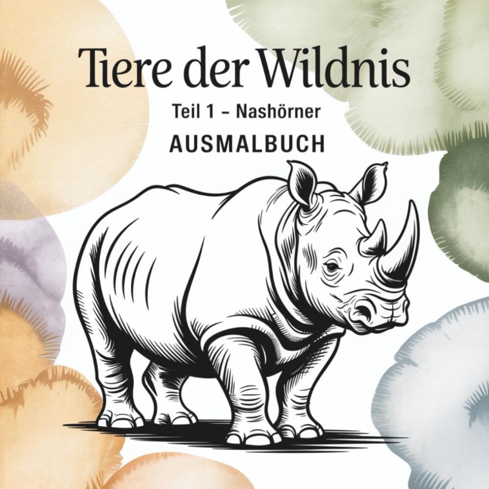 Tiere der Wildnis Teil 1 - Nashörner: Ausmalbuch