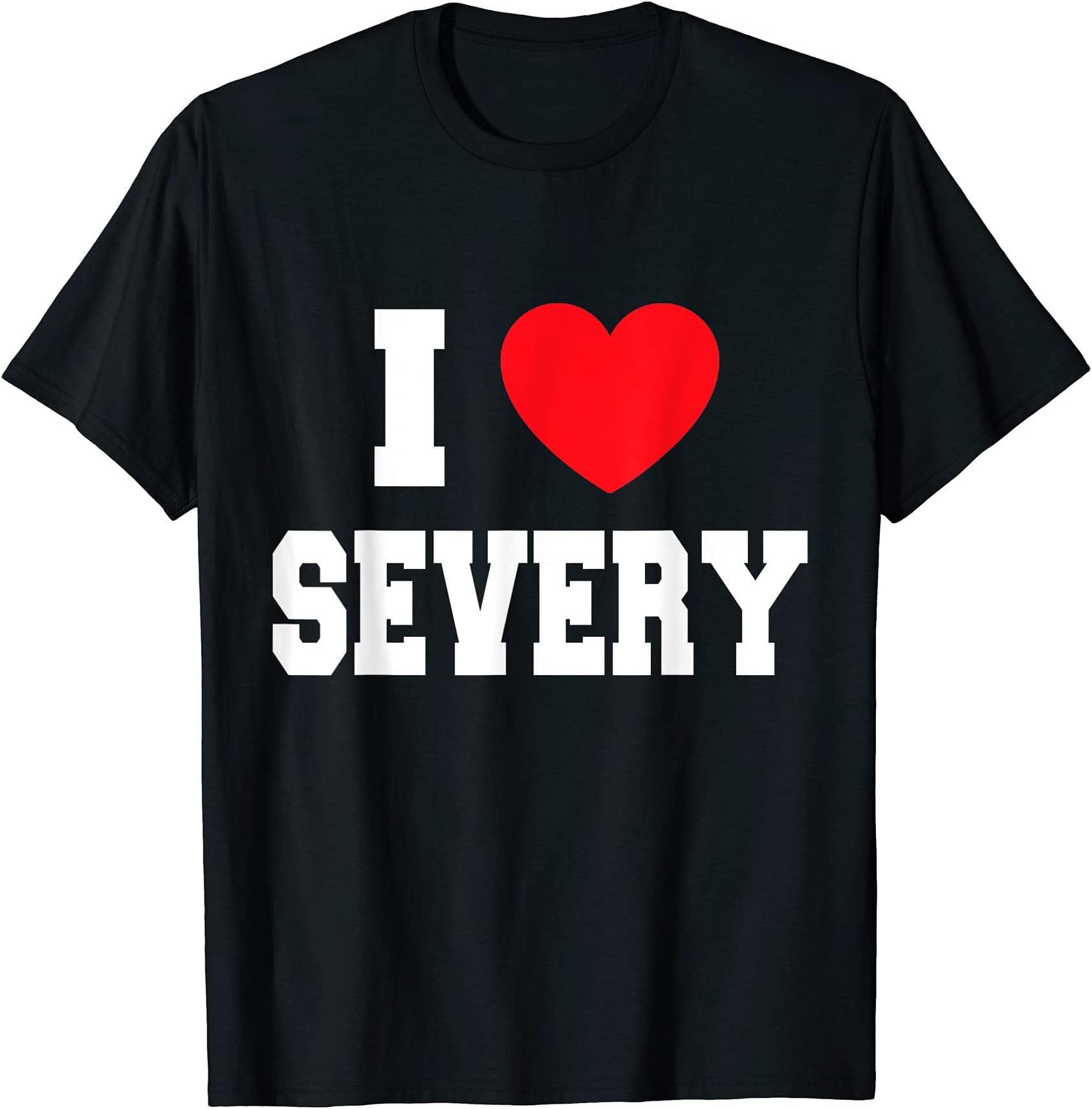 I Love Severy T-Shirt