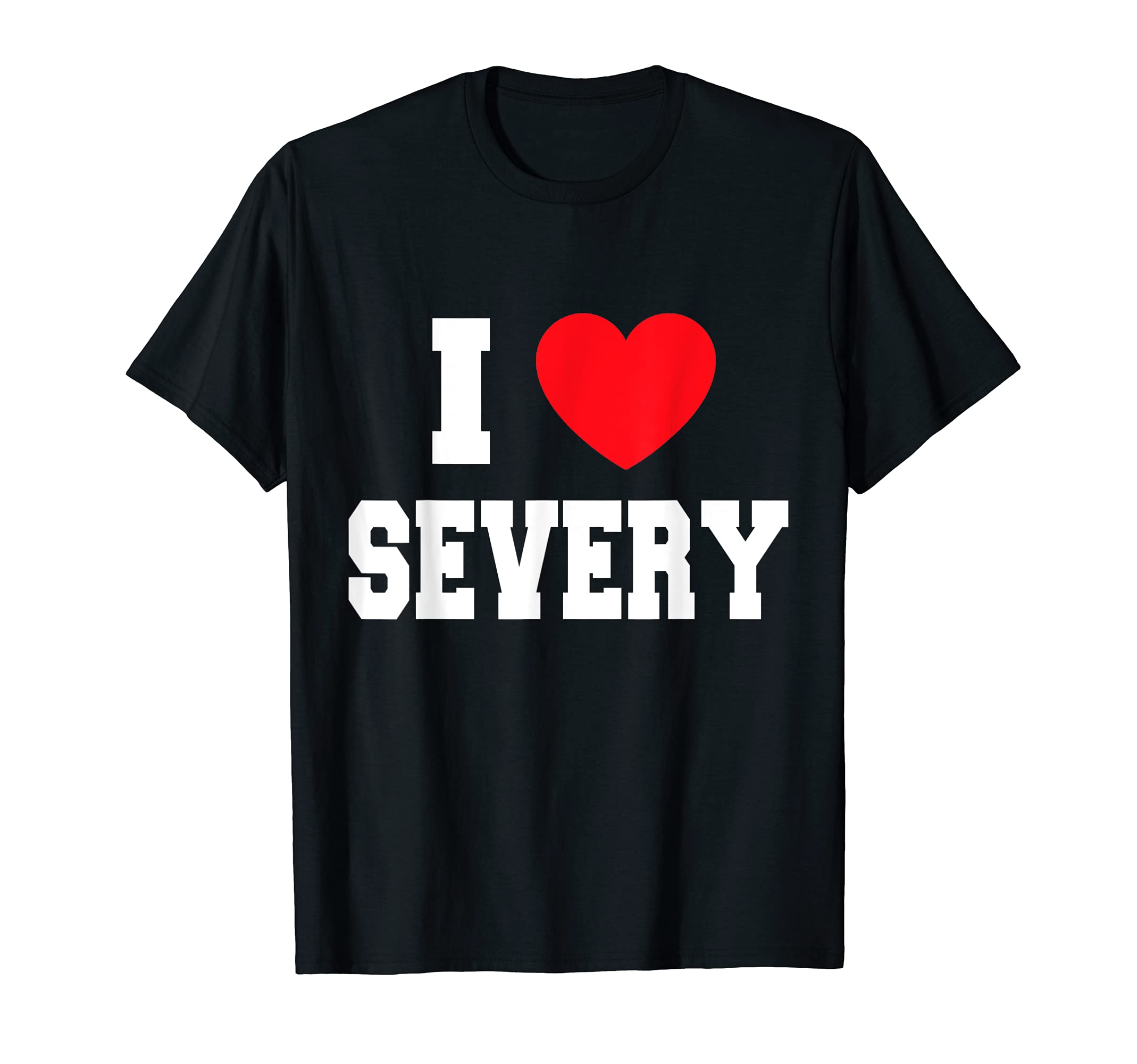 I Love Severy T-Shirt