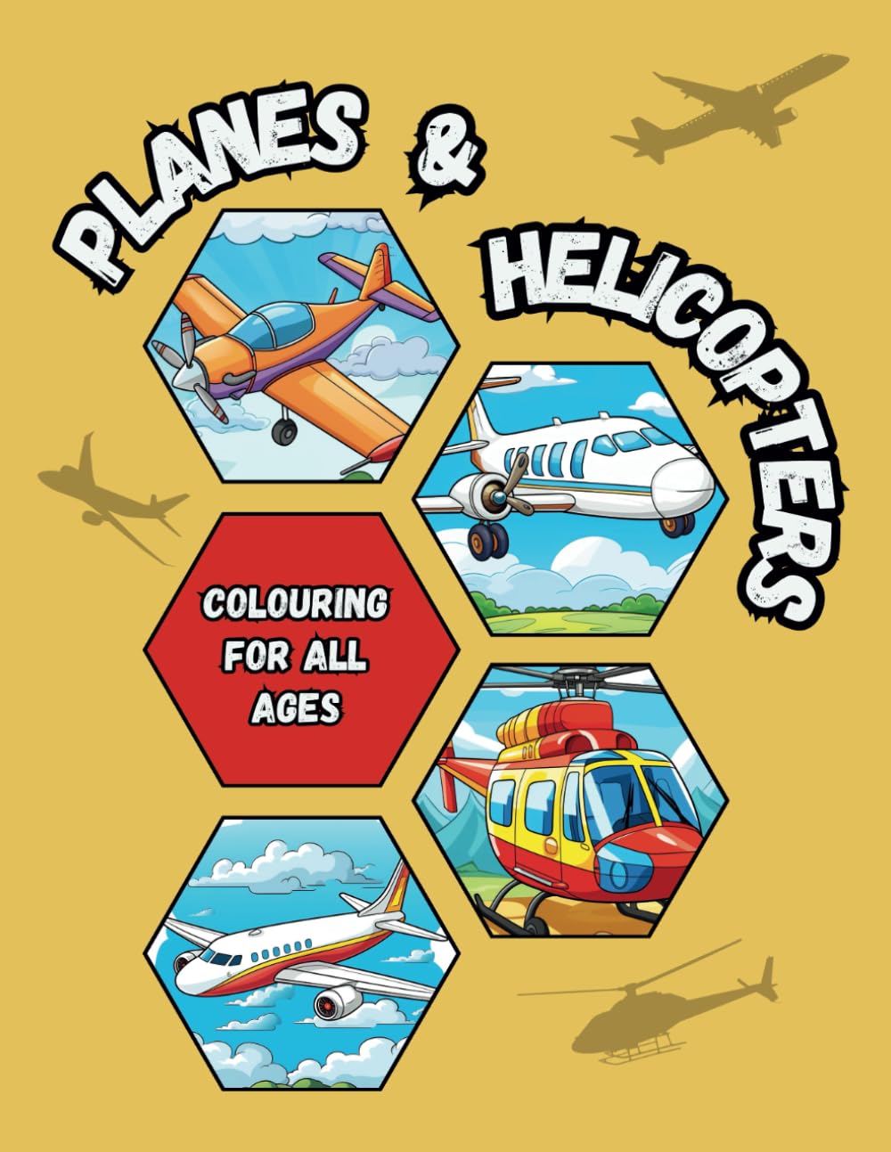 Planes & Helicopters: Colouring book for anyone interested in aeroplanes and helicopters