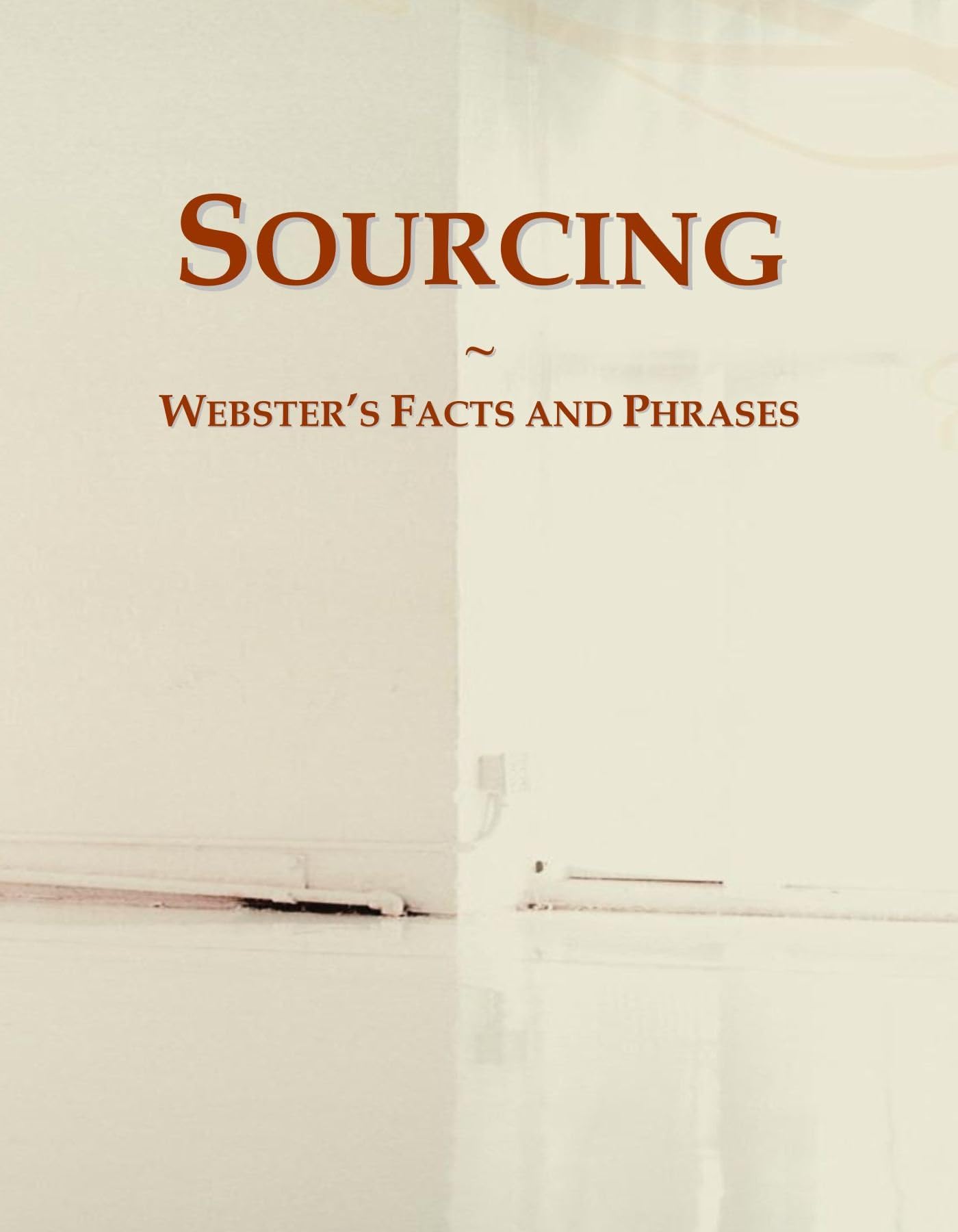 Sourcing: Webster's Facts and Phrases