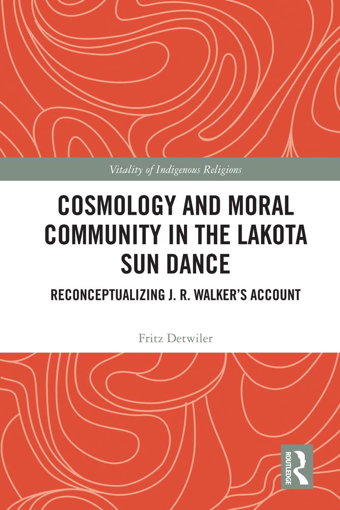Buy Cosmology and Moral Community in the Lakota Sun Dance — BookShops.in
