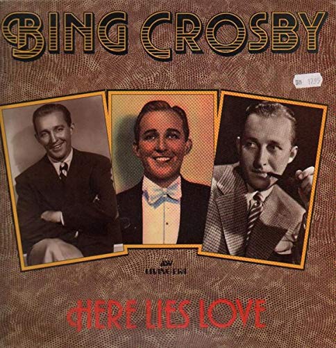 Bing Crosby - Here Lies Love - ASV - AJA 5043, Living Era - AJA 5043