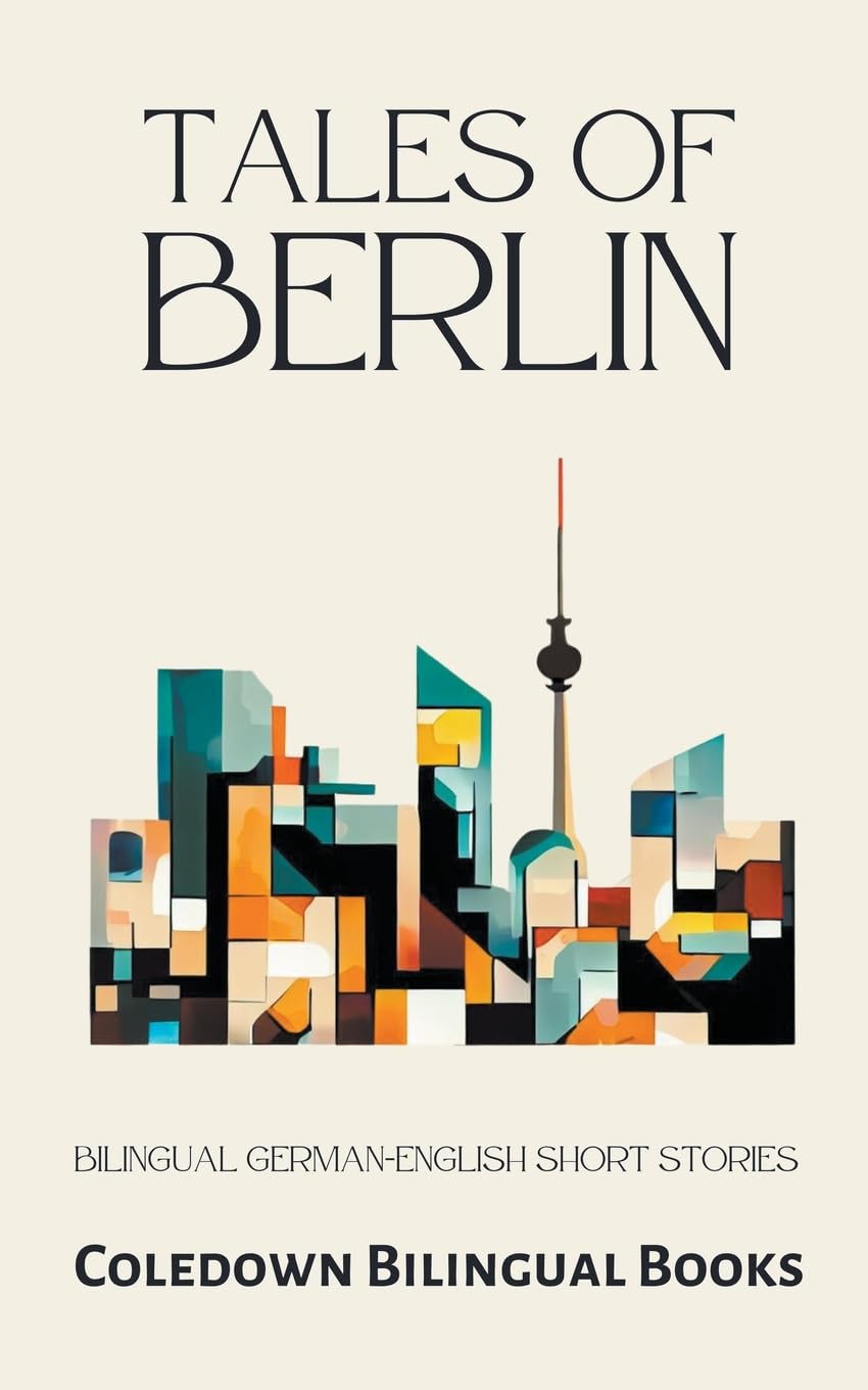 Coledown Tales of Berlin: Bilingual German-English Short Stories
