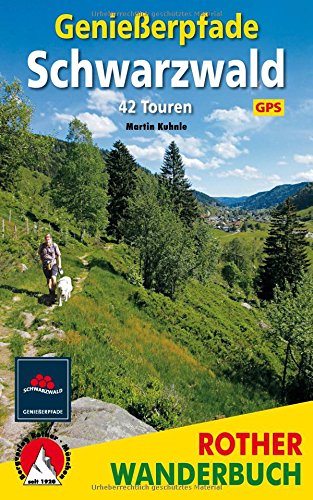 Genießerpfade Schwarzwald: 42 Touren. Mit GPS-Daten (Rother Wanderbuch) Genießerpfade Schwarzwald: 42 Touren. Mit GPS-Daten (Rother Wanderbuch)