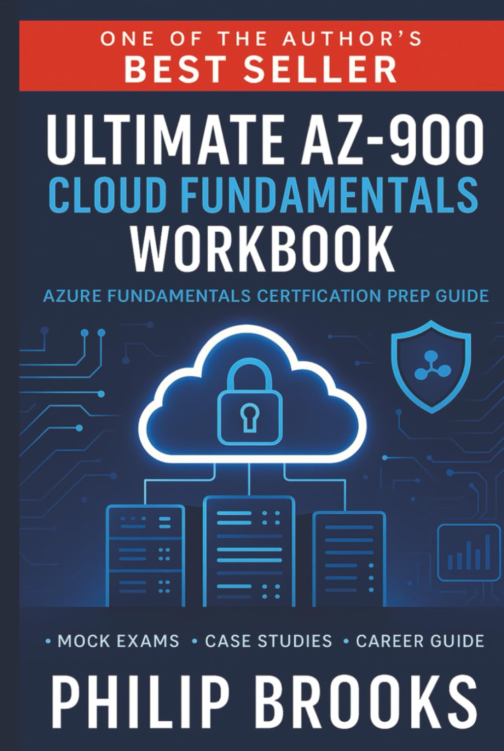 Ultimate AZ-900 Cloud Fundamentals Workbook: Azure Fundamentals Certification Prep Guide