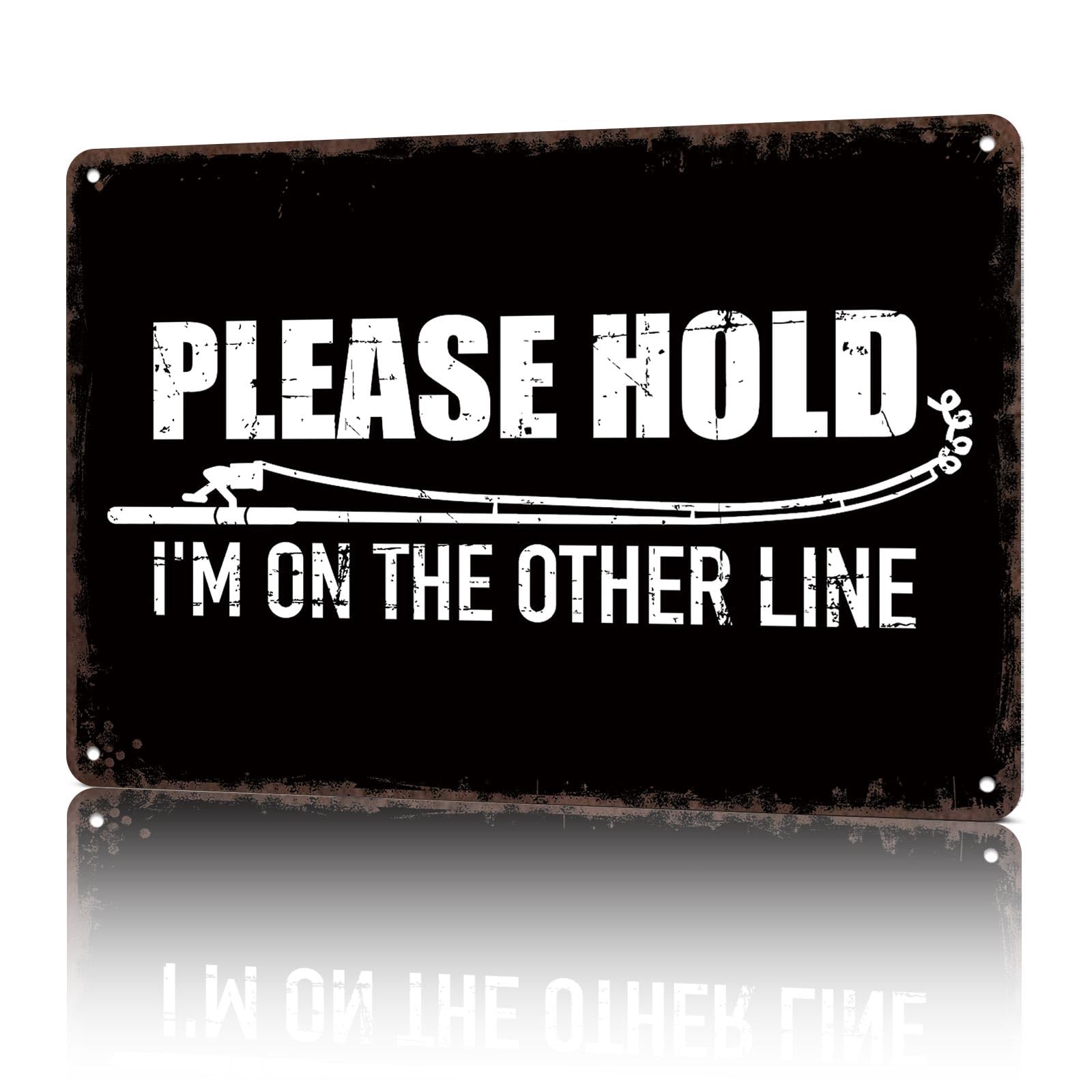 KWQDOZF Vintage Metal Signs Fishing Please Hold Im On Funny Tin Sign Poster Wall Art For Home Room Bedroom Office Decor 8x12inch