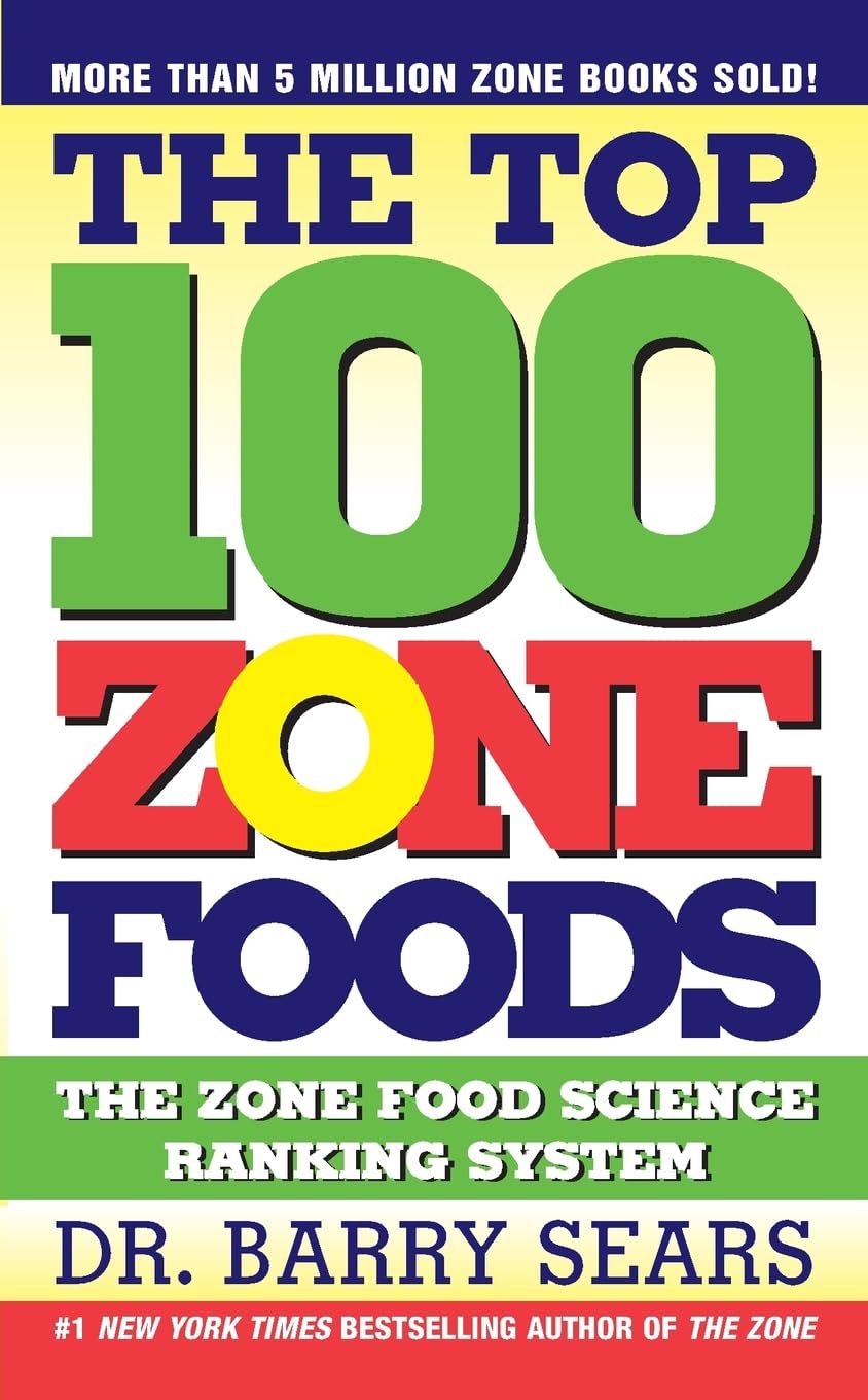 The Top 100 Zone Foods: The Zone Food Science Ranking System
