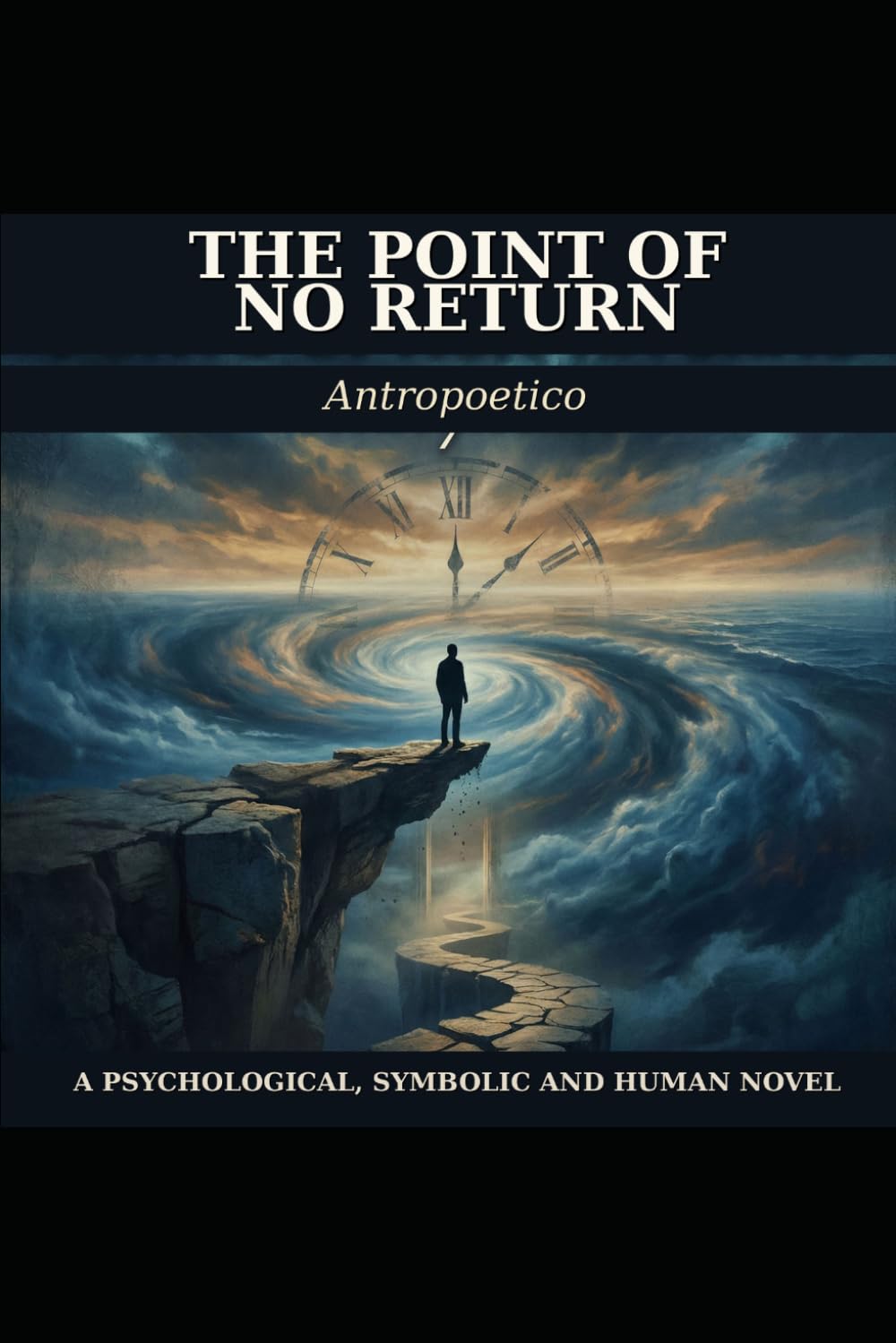 The Point of No Return: A Psychological, Symbolic and Human Novel
