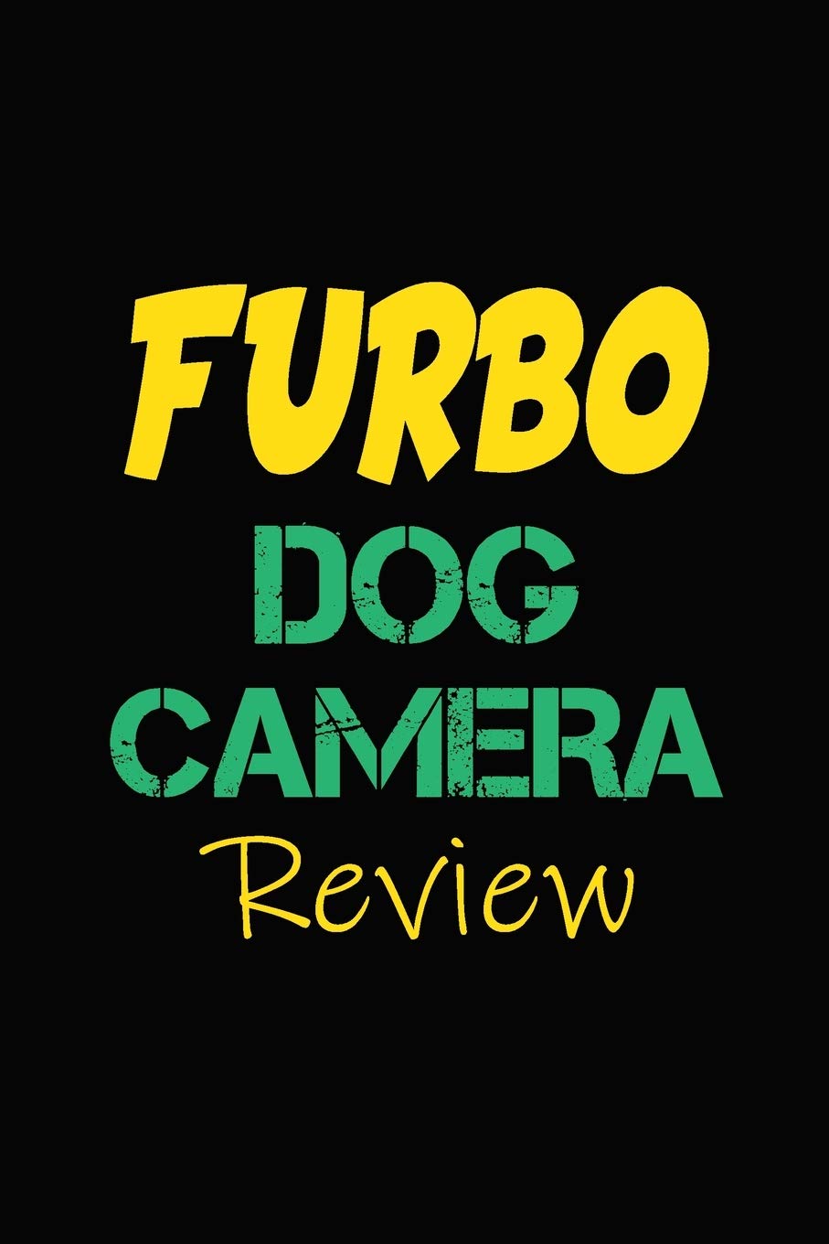 Furbo dog Camera Review: Blank Lined Journal for Dog Lovers, Dog Mom, Dog Dad and Pet Owners