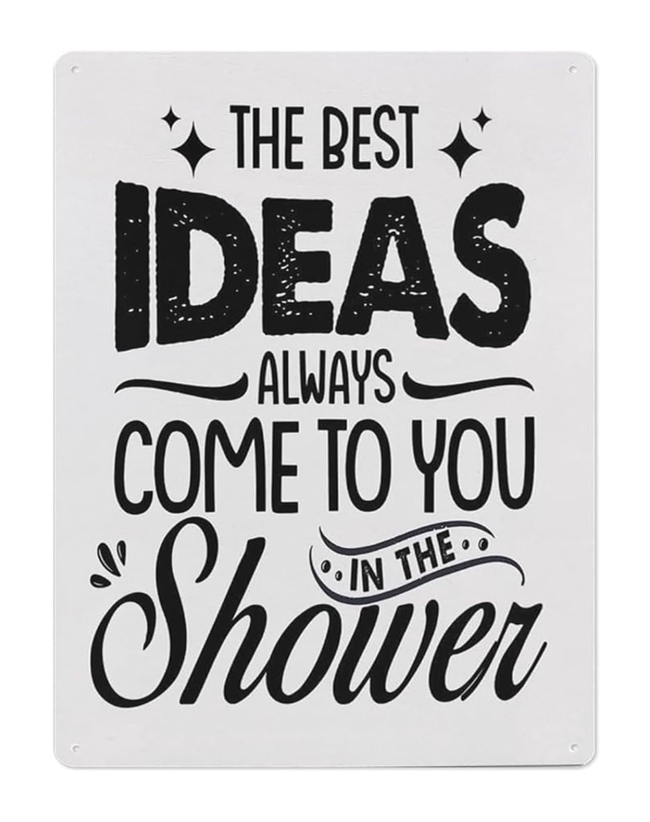 FNYUVNFAF Humorous Metal Plaque for Bathroom The Best Ideas Always Come in The Shower Funny Tin Sign Office Decor Man Cave 8 X 12 inch