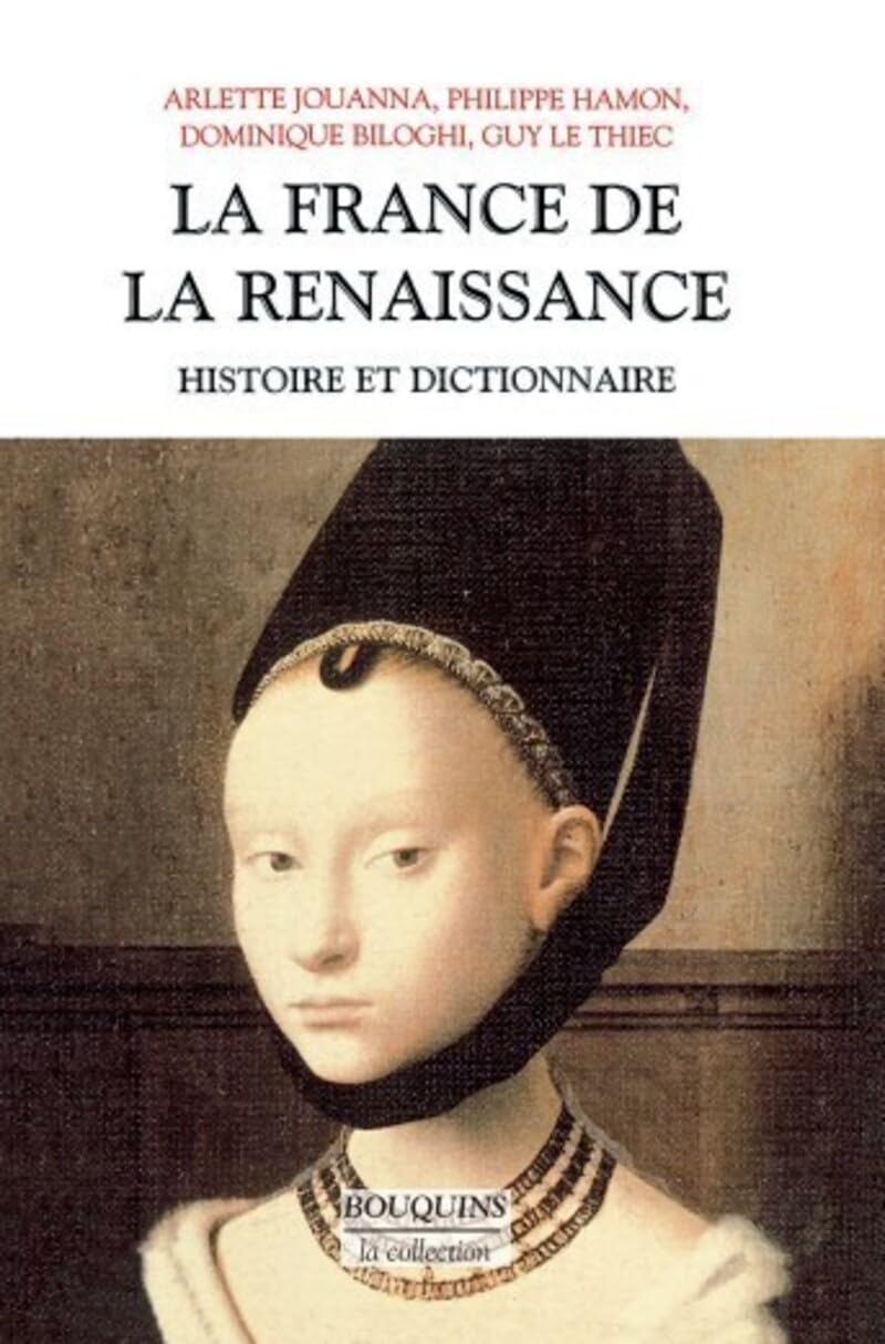 La France de la Renaissance histoire et dictionnaire