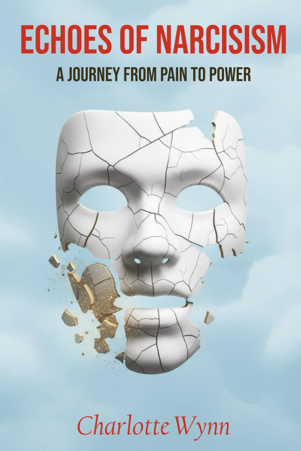 Echoes Of Narcissism: A Journey From Pain To Power