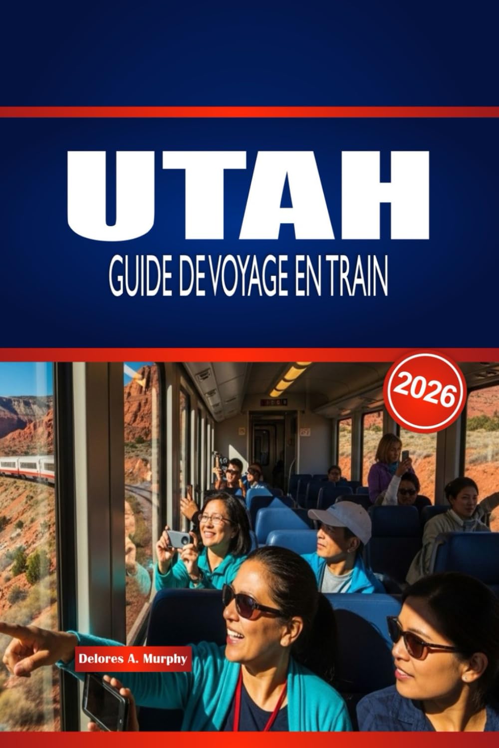 UTAH GUIDE DE VOYAGE EN TRAIN 2026: Explorez les itinéraires ferroviaires, les gares et la planification intelligente aux États-Unis