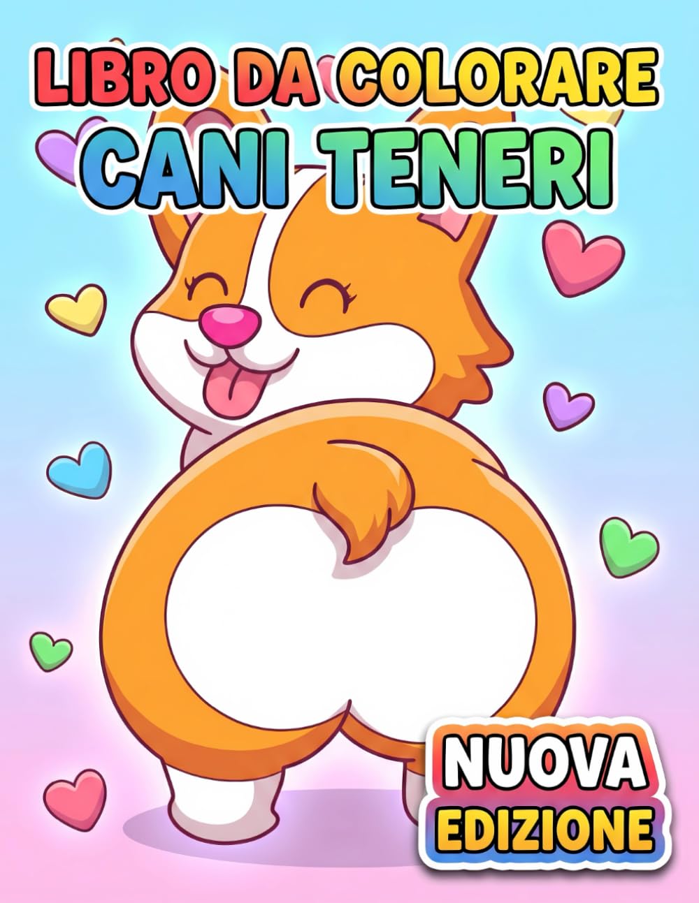 Libro da Colorare – Cani Teneri: Più Di 50 Pagine Uniche Con Cuccioli Giocherelloni, Perfette Per Rilassarsi, Spegnere Lo Stress, E Passare Tempo In Famiglia