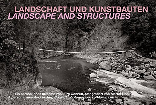 Landscape and Structures: A Personal Inventory of Jurg Conzett