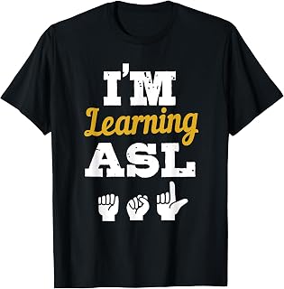 ASL Student ASL American Sign Language T-Shirt