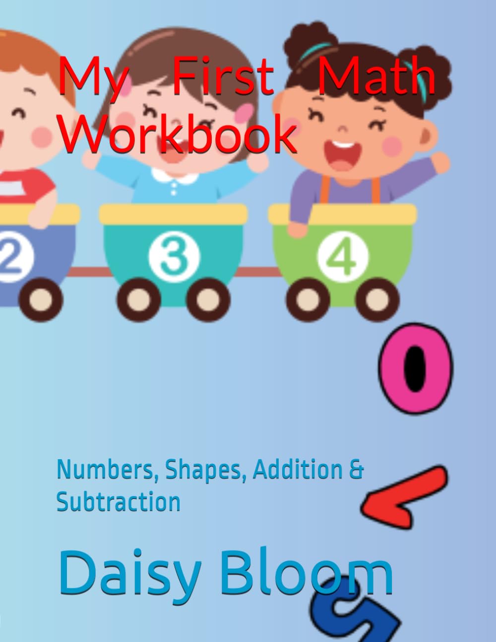 My First Math Workbook: Numbers, Shapes, Addition & Subtraction