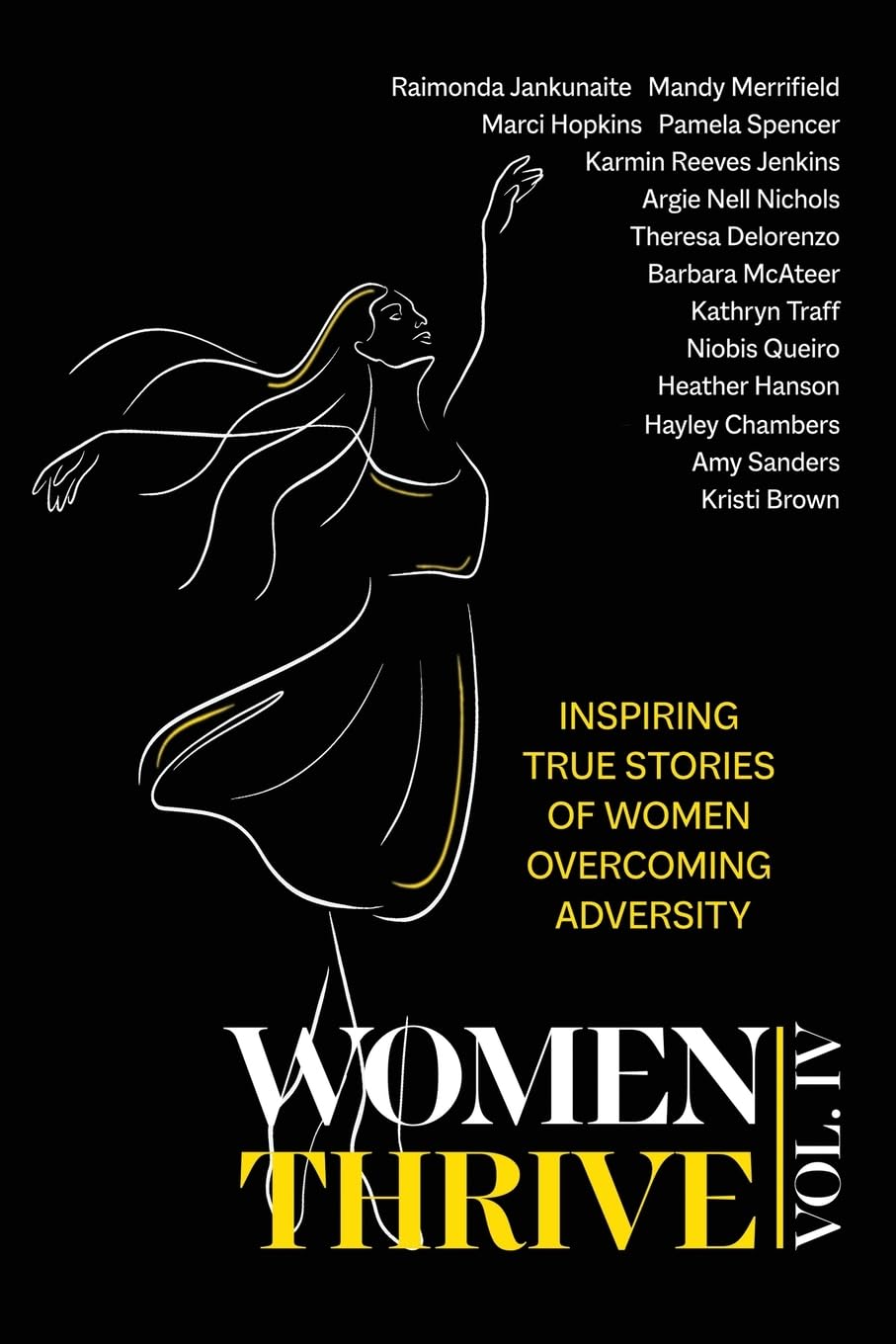 Women Thrive IV: Inspiring True Stories of Women Overcoming Adversity